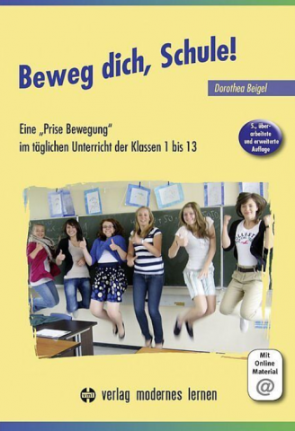 IdeenSet Bewegte Schule Beweg dich Schule eine Prise Bewegung im täglichen Unterricht der Klassen 1-13