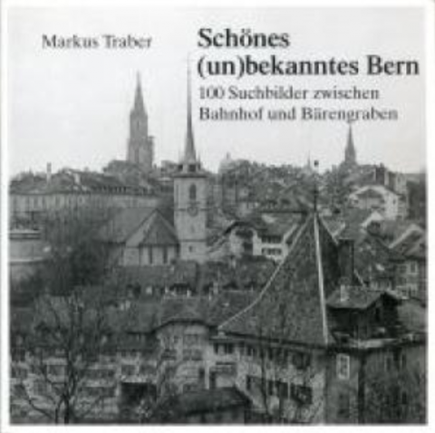 ideenset_historisches-bern_-schones-unbekanntes-bern-100-suchbilder-zwischen-bahnhof-und-barengraben