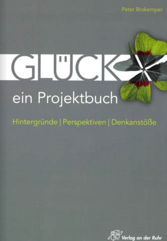 Glück - ein Projektbuch