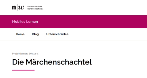 Website Fachhochschule Nordwestschweiz Unterrichtsidee Märchenschatel