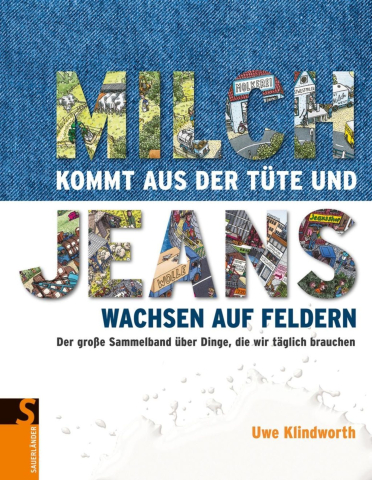 IdeenSet_DossierWeitBlick_VomKornZurPasta_MilchKommtAusDerTüteUndJeansWachsenAufFeldern