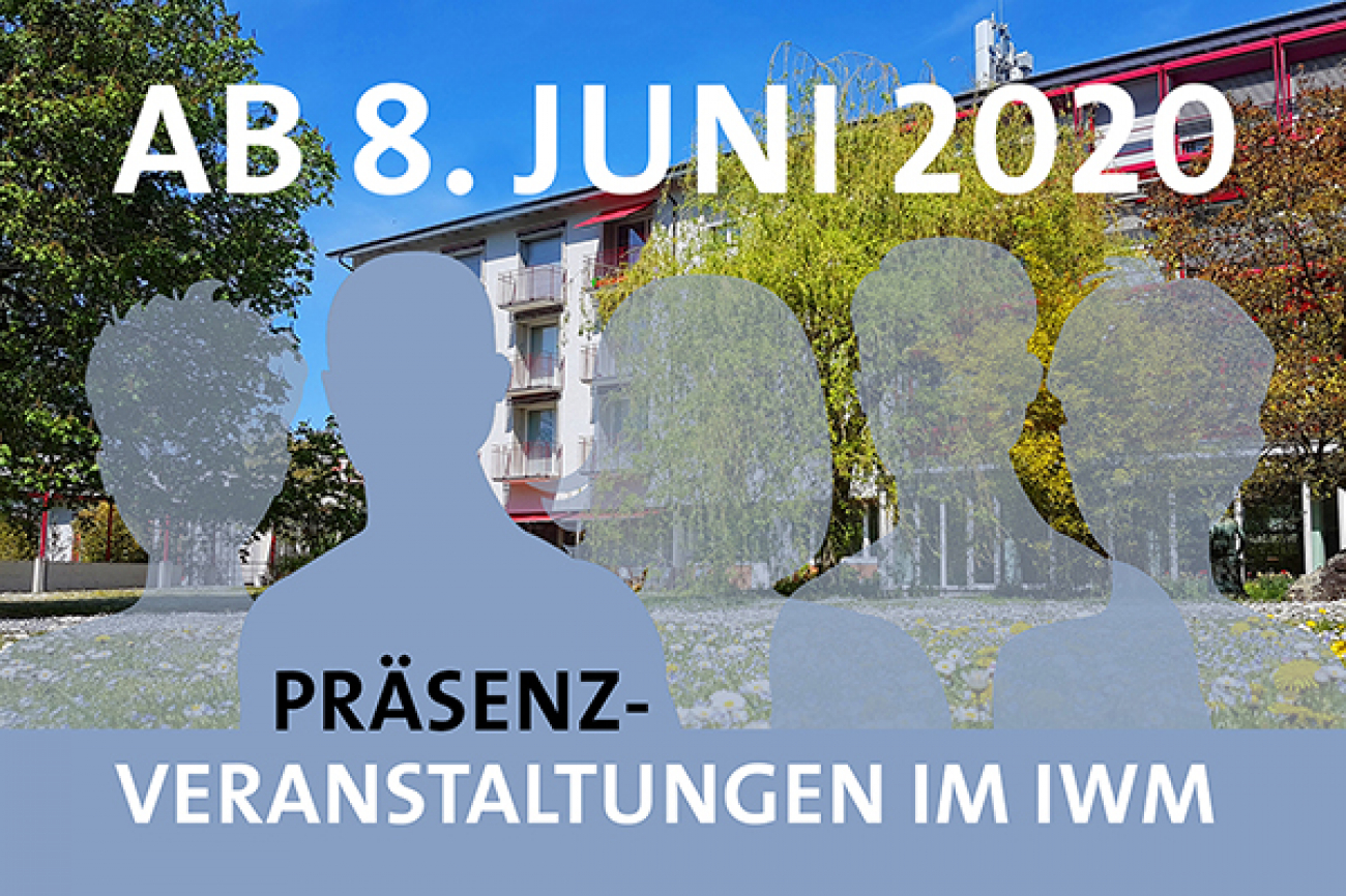 Symbolbild mit Text: &quot;Ab 8. Juni 2020 wieder Präsenzveranstaltungen im IWM&quot;