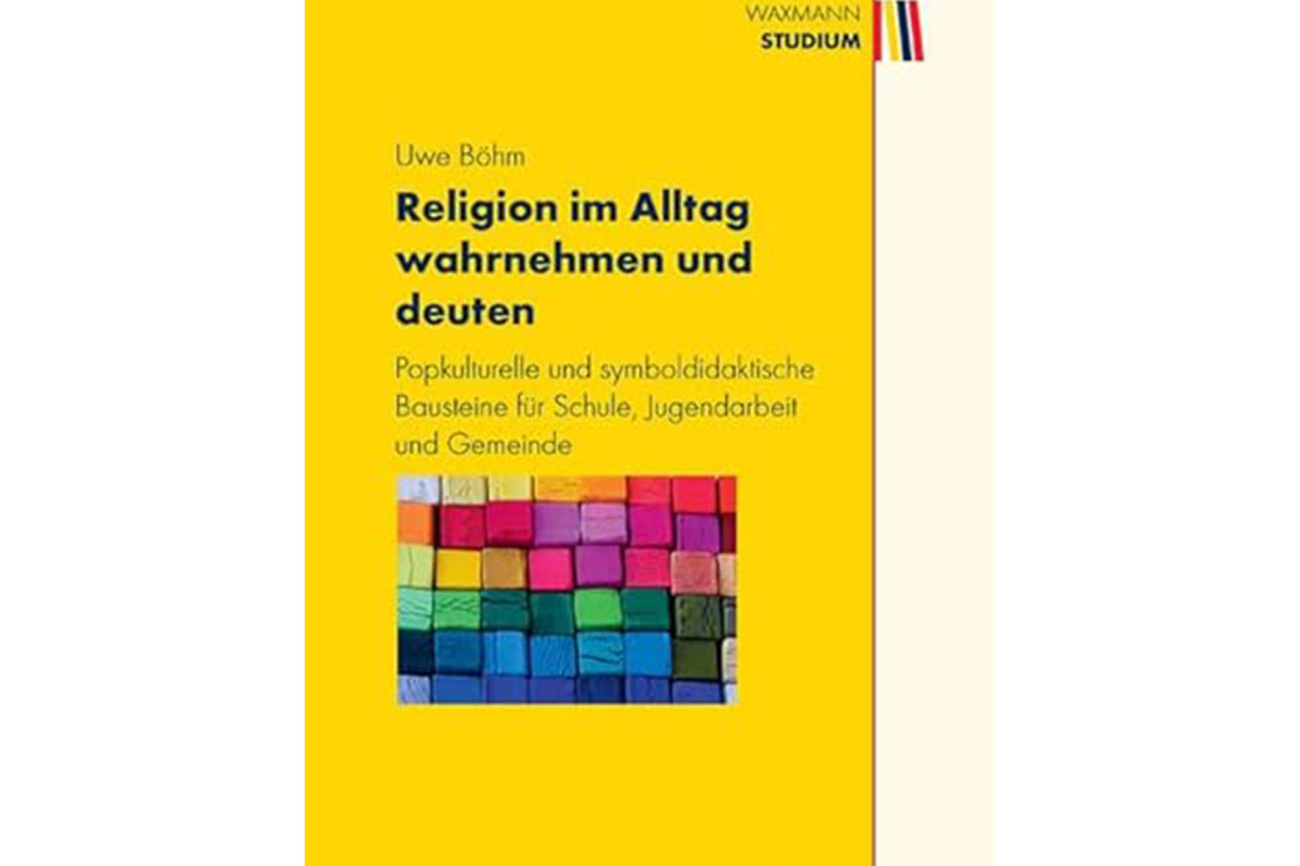 Religion im Alltag wahrnehmen und deuten