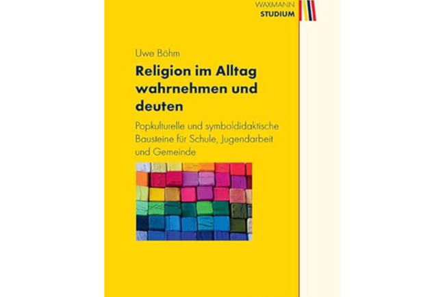 Religion im Alltag wahrnehmen und deuten