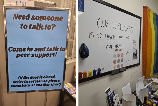 Ein zweigeteiltes Bild zeigt links ein Infoschild mit der Aufschrift "Need someone to talk to? Come in an talk to peer support!" und rechts ein Whiteboard mit der handgeschriebenen Begrüssung "CUE WELLNESS IS SO HAPPY THAT YOU ARE HERE!!!".